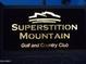 Superstition Mountain Golf and Country Club entrance sign at 2744 S First Water Ln, Gold Canyon, AZ 85118